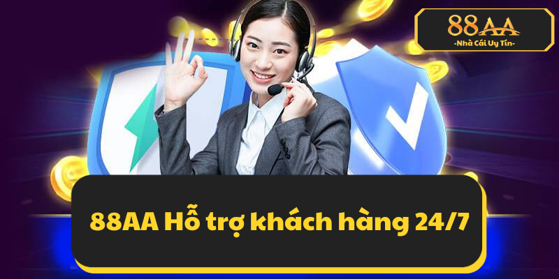 Cam kết 88aa hỗ trợ khách hàng 24/7
